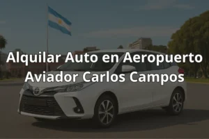 Alquilar Auto en Aeropuerto Aviador Carlos Campos