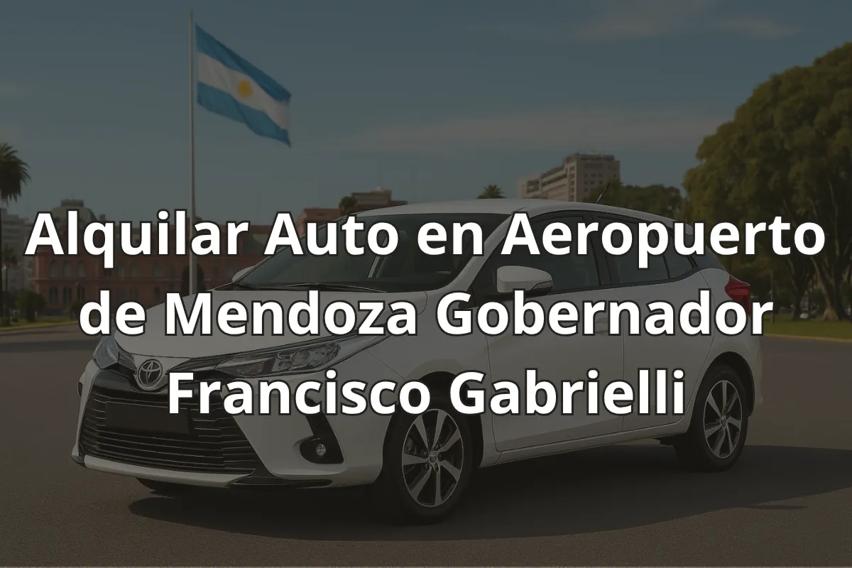 Alquilar Auto en Aeropuerto de Mendoza Gobernador Francisco Gabrielli