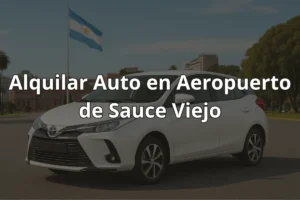 Alquilar Auto en Aeropuerto de Sauce Viejo