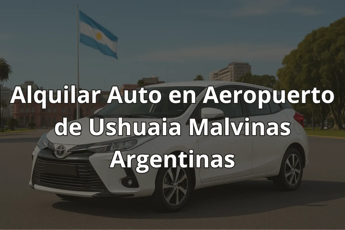 Alquilar Auto en Aeropuerto de Ushuaia Malvinas Argentinas