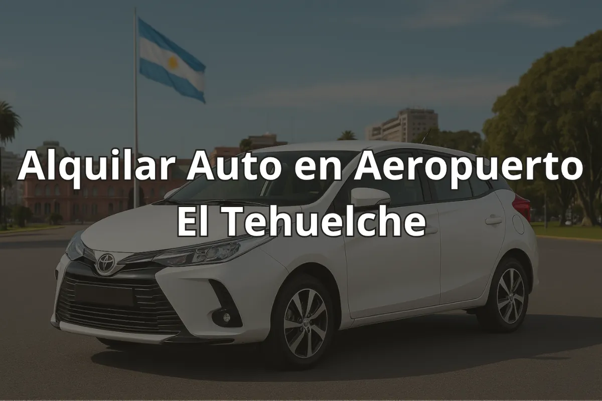 Alquilar Auto en Aeropuerto El Tehuelche