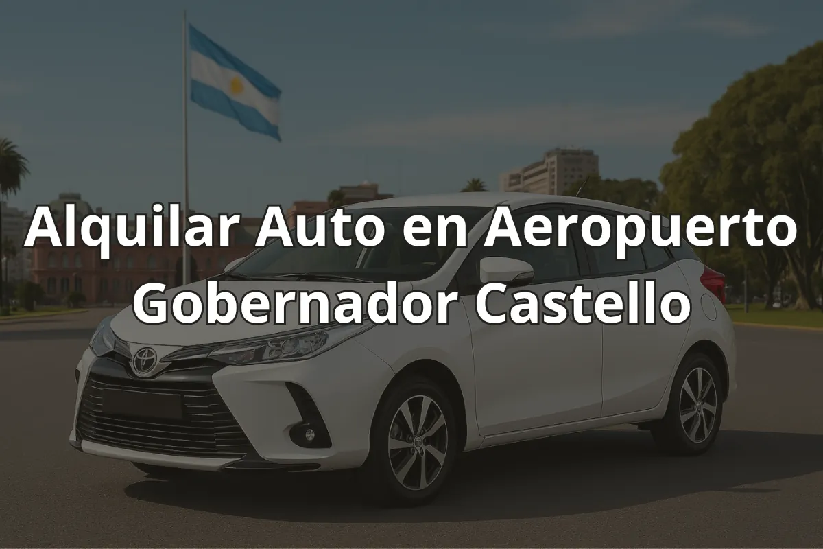 Alquilar Auto en Aeropuerto Gobernador Castello