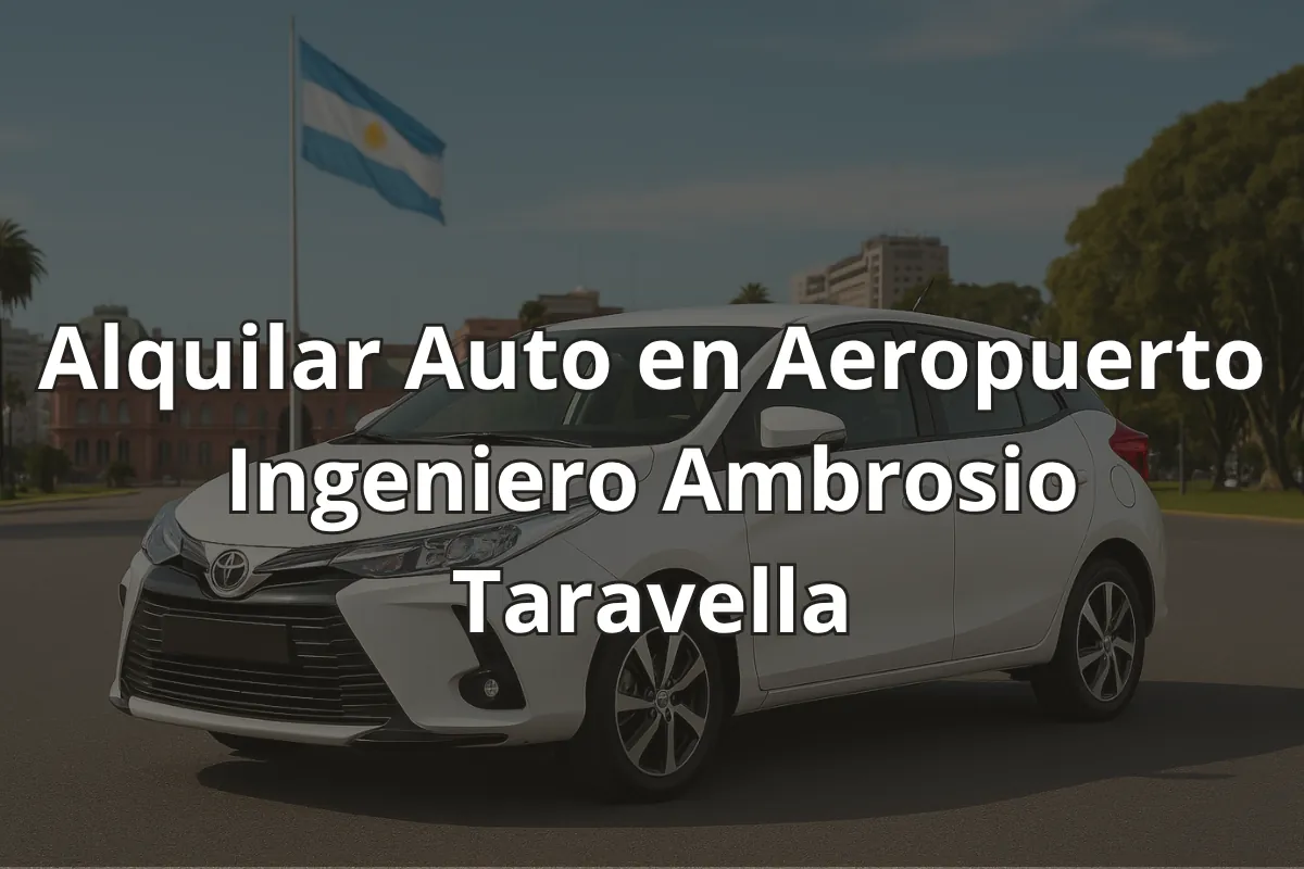 Alquilar Auto en Aeropuerto Ingeniero Ambrosio Taravella