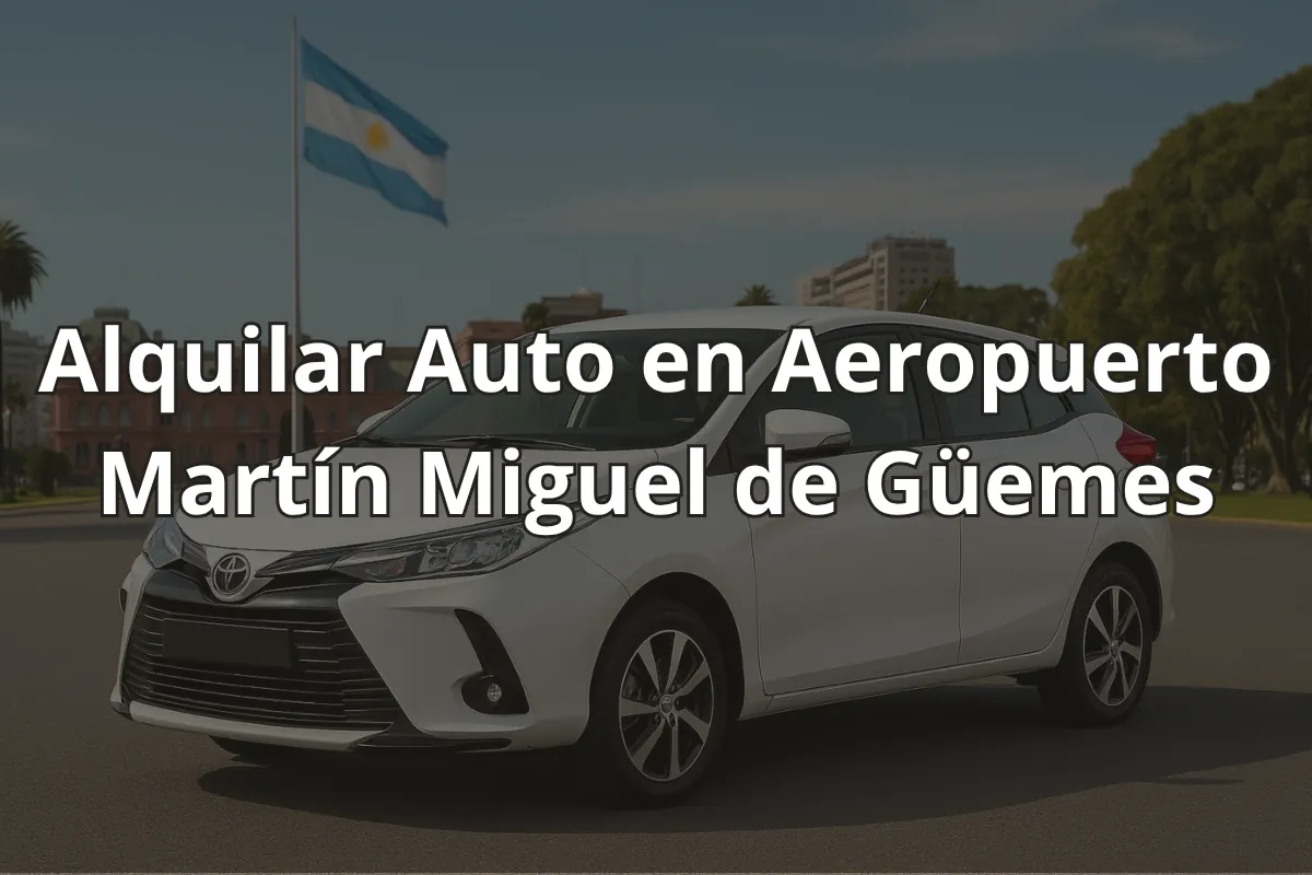Alquilar Auto en Aeropuerto Martín Miguel de Güemes