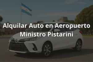 Alquilar Auto en Aeropuerto Ministro Pistarini