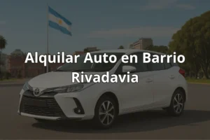 Alquilar Auto en Barrio Rivadavia