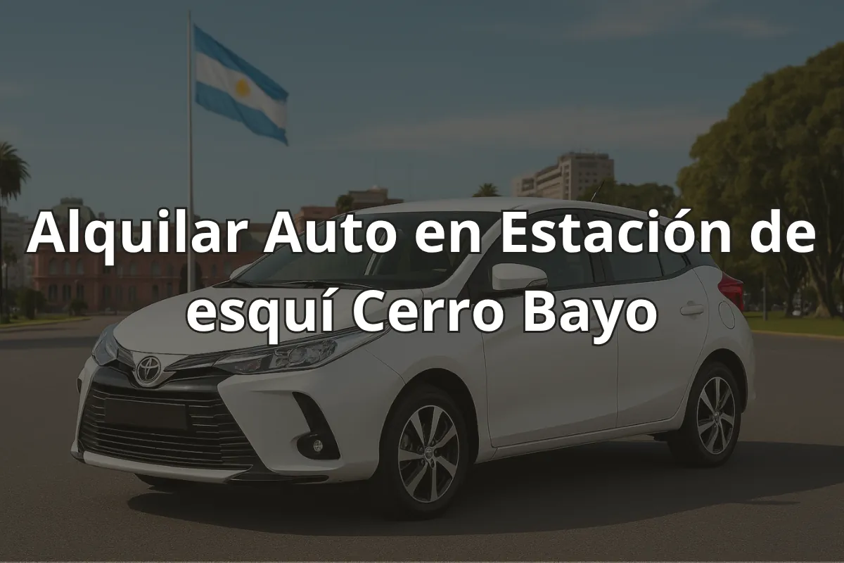 Alquilar Auto en Estación de esquí Cerro Bayo