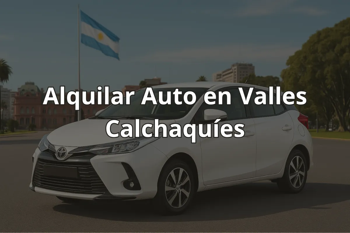 Alquilar Auto en Valles Calchaquíes