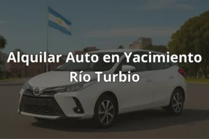 Alquilar Auto en Yacimiento Río Turbio